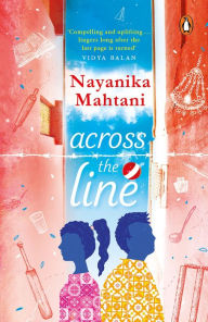 Title: Across the Line, Author: Nayanika Mahtani