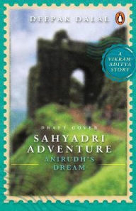 Title: Sahyadri Adventure: Anirudh's Dream, Author: Deepak Dalal