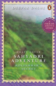 Title: Sahyadri Adventure: Koleshwar's Secret, Author: Deepak Dalal