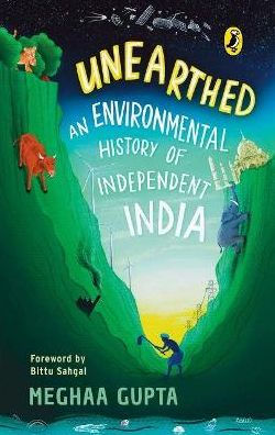 Unearthed: The Environmental History of Independent India