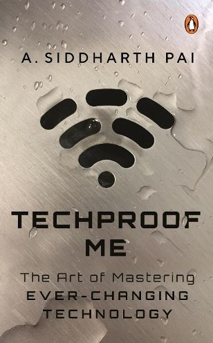 Techproof Me: The Art of Mastering Ever-changing Technology