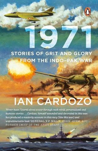 1971: Stories of Grit and Glory from the Indo-Pak War