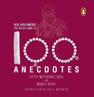 Title: His Holiness the Dalai Lama in 100 Anecdotes, Author: Arthy Muthanna Nainy