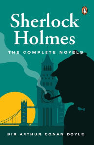 Title: Sherlock Holmes: The Complete Novels (PREMIUM PAPERBACK, PENGUIN INDIA), Author: Arthur Conan Doyle