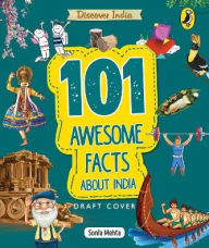 Title: Discover India: 101 Awesome Facts about India, Author: Sonia Mehta