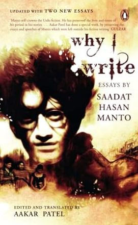 Why I Write: Essays by Saadat Hasan Manto (Includes two new essays)