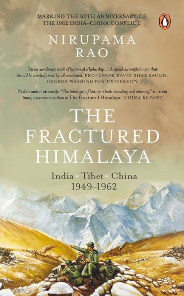 The Fractured Himalaya: India Tibet China 1949-1962
