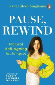 Free full audio books downloads Pause, Rewind: Natural Anti-Ageing Techniques in English by Nawaz Modi Singhania 