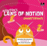Title: Newton's Laws of Motion for Smartypants, Author: Anushka Ravishankar