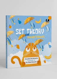 Title: Set Theory for Smartypants, Author: Anushka Ravishankar