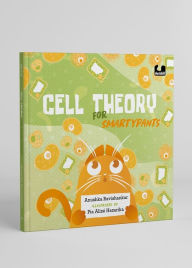 Title: Cell Theory for Smartypants, Author: Anushka Ravishankar