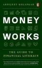 Money Works: The Guide to Financial Literacy