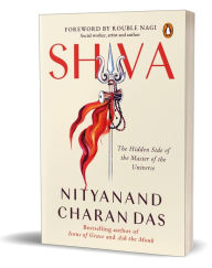 Title: Shiva: The Hidden Side of the Master of the Universe, Author: Nityanand Charan Das