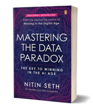 Title: Mastering the Data Paradox: Key to Winning in the AI Age, Author: Nitin Seth