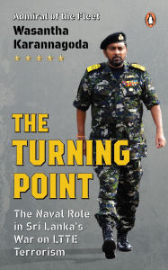 Free ebook downloads for ipads The Turning Point: The Naval Role in Sri Lanka's War on LTTE Terrorism 9780143469292 RTF PDB by Wasantha Karannagoda in English