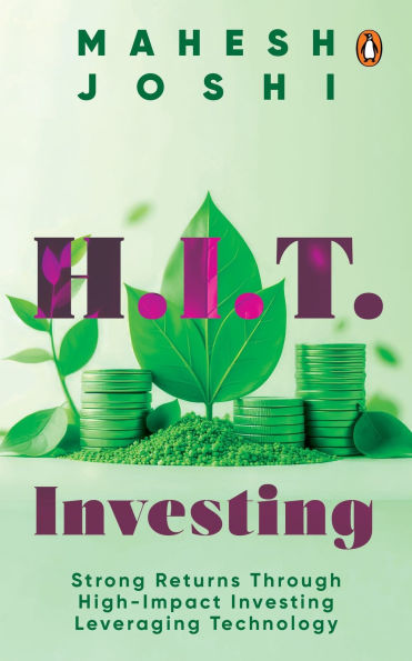 H.I.T. Investing: Strong Returns Through High-Impact Investing Leveraging Technology