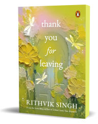 Download textbooks to nook Thank You for Leaving: Learning to be okay with saying goodbye A new book by one of India's highest selling authors - Rithvik Singh by Rithvik Singh (English literature)