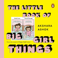 Title: The Little Book of Big Girl Things, Author: Akshara Ashok