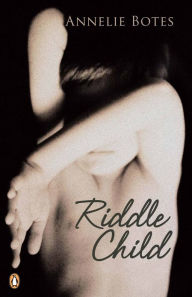 Title: Riddle Child, Author: Annelie Botes