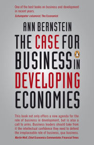 Title: The Case for Business in Developing Economies, Author: Ann Bernstein
