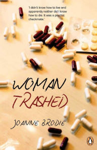 Title: Woman, Trashed, Author: Joanne Brodie