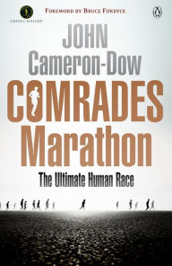 Title: Comrades Marathon - The Ultimate Human Race, Author: John Cameron-Dow