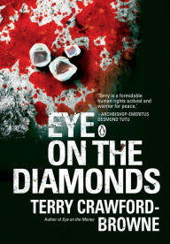 Title: Eye on the Diamonds, Author: Terry Crawford-Browne