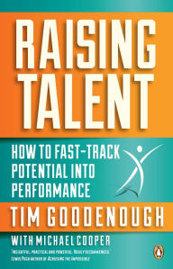 Title: Raising Talent - How to Fast-Track Potential into Performance, Author: Tim Goodenough