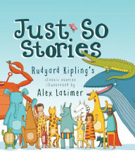 Title: Just So Stories, Author: Alex Latimer
