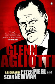 Title: Glenn Agliotti: A biography, Author: Peter Piegl