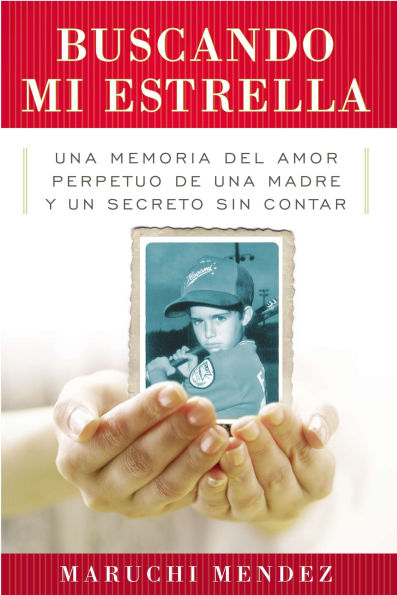 Buscando Mi Estrella: una memoria del amor perpetuo de madre y un secreto sin contar