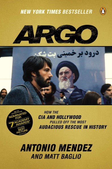 Argo: How the CIA and Hollywood Pulled Off Most Audacious Rescue History