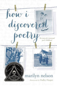 Title: How I Discovered Poetry, Author: Marilyn Nelson