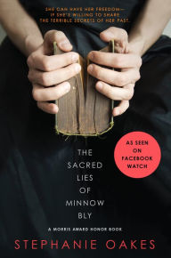 Title: The Sacred Lies of Minnow Bly, Author: Stephanie Oakes
