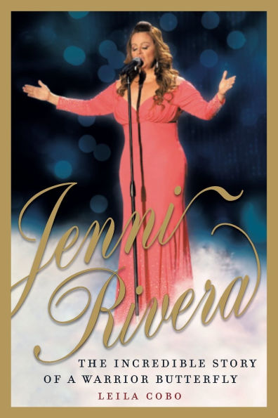 Jenni Rivera: The Incredible Story of a Warrior Butterfly