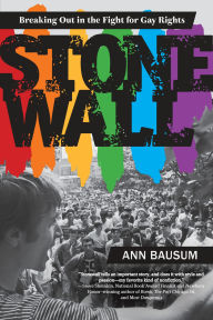 Title: Stonewall: Breaking Out in the Fight for Gay Rights, Author: Ann Bausum