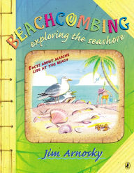 Title: Beachcombing: Exploring the Seashore, Author: Jim Arnosky