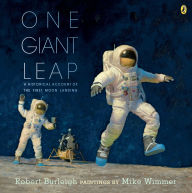 Title: One Giant Leap: A Historical Account of the First Moon Landing, Author: Robert Burleigh