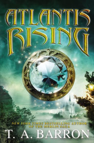 Title: Atlantis Rising (Atlantis Saga Series #1), Author: T. A. Barron