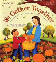 Title: We Gather Together: Celebrating the Harvest Season, Author: Wendy Pfeffer