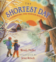 Title: The Shortest Day: Celebrating the Winter Solstice, Author: Wendy Pfeffer