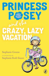 Title: Princess Posey and the Crazy, Lazy Vacation (Princess Posey Series #10), Author: Stephanie Greene