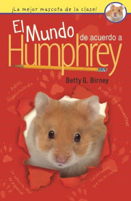 Title: El mundo de acuerdo a Humphrey / The World According to Humphrey, Author: Betty G. Birney