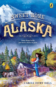 Title: Sweet Home Alaska, Author: Carole Estby Dagg