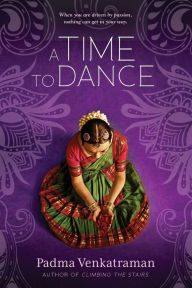 Title: A Time to Dance, Author: Padma Venkatraman