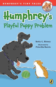 Title: Humphrey's Playful Puppy Problem (Humphrey's Tiny Tales Series #2), Author: Betty G. Birney