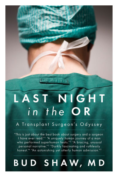 Last Night the OR: A Transplant Surgeon's Odyssey