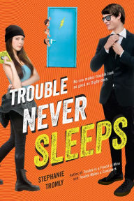 Title: Trouble Never Sleeps, Author: Stephanie Tromly