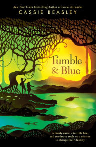 Title: Tumble & Blue, Author: Cassie Beasley