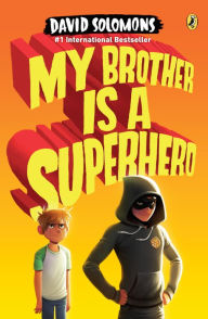 Title: My Brother Is a Superhero, Author: David Solomons